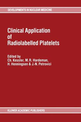 Kessler / Hardeman / Henningsen |  Clinical Application of Radiolabelled Platelets | Buch |  Sack Fachmedien