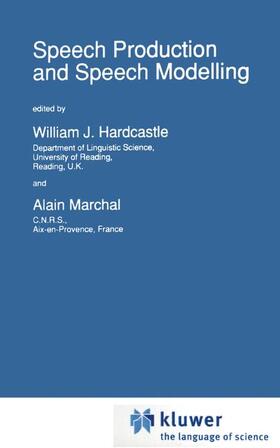 Marchal / Hardcastle |  Speech Production and Speech Modelling | Buch |  Sack Fachmedien