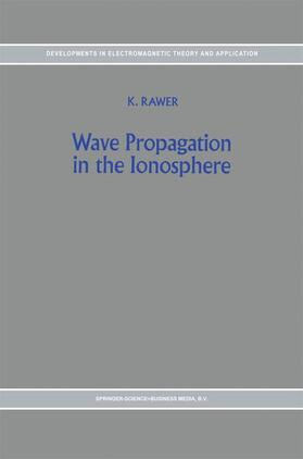 Rawer |  Wave Propagation in the Ionosphere | Buch |  Sack Fachmedien