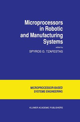Tzafestas |  Microprocessors in Robotic and Manufacturing Systems | Buch |  Sack Fachmedien