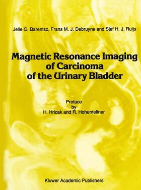 Barentsz / Debruyne / Ruijs |  Magnetic Resonance Imaging of Carcinoma of the Urinary Bladder | Buch |  Sack Fachmedien