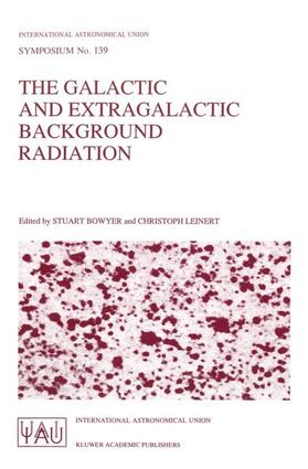 Bowyer / Leinert |  The Galactic and Extragalactic Background Radiation | Buch |  Sack Fachmedien