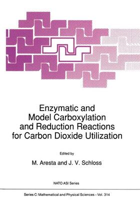 Aresta / Schloss |  Enzymatic and Model Carboxylation and Reduction Reactions for Carbon Dioxide Utilization | Buch |  Sack Fachmedien