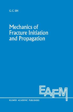Sih |  Mechanics of Fracture Initiation and Propagation | Buch |  Sack Fachmedien