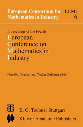 Wacker / Zulehner |  Proceedings of the Fourth European Conference on Mathematics in Industry | Buch |  Sack Fachmedien