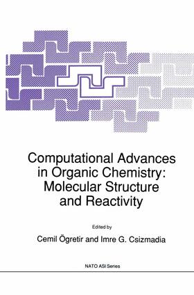 Csizmadia / Ögretir |  Computational Advances in Organic Chemistry: Molecular Structure and Reactivity | Buch |  Sack Fachmedien