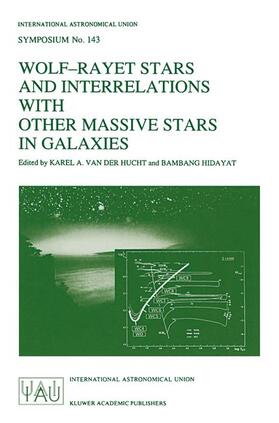 Hidayat / van der Hucht |  Wolf-Rayet Stars and Interrelations with other Massive Stars in Galaxies | Buch |  Sack Fachmedien