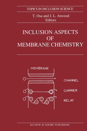 Atwood / Osa |  Inclusion Aspects of Membrane Chemistry | Buch |  Sack Fachmedien