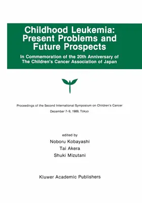 Kobayashi / Akera / Mizutani |  Childhood Leukemia: Present Problems and Future Prospects | Buch |  Sack Fachmedien