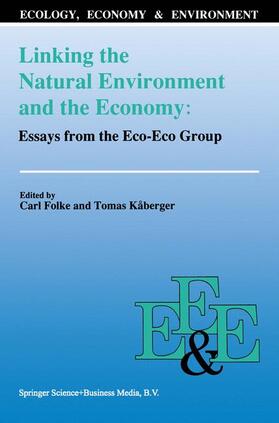 Kåberger / Folke |  Linking the Natural Environment and the Economy: Essays from the Eco-Eco Group | Buch |  Sack Fachmedien