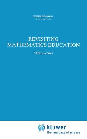 Freudenthal |  Revisiting Mathematics Education | Buch |  Sack Fachmedien