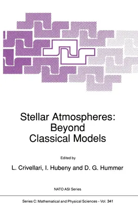 Crivellari / Hummer / Hubeny |  Stellar Atmospheres: Beyond Classical Models | Buch |  Sack Fachmedien