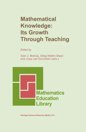 Bishop / van Dormolen / Mellin-Olsen |  Mathematical Knowledge: Its Growth Through Teaching | Buch |  Sack Fachmedien