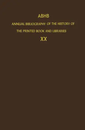  ABHB Annual Bibliography of the History of the Printed Book and Libraries | Buch |  Sack Fachmedien