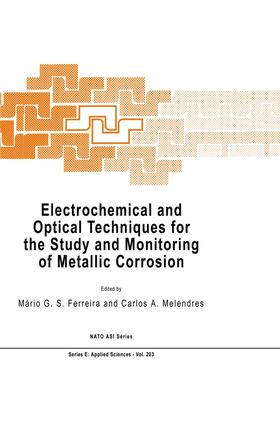 Melendres / Ferreira | Electrochemical and Optical Techniques for the Study and Monitoring of Metallic Corrosion | Buch | 978-0-7923-1368-7 | sack.de