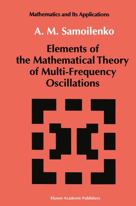 Samoilenko |  Elements of the Mathematical Theory of Multi-Frequency Oscillations | Buch |  Sack Fachmedien