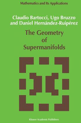 Bartocci / Hernández-Ruipérez / Bruzzo |  The Geometry of Supermanifolds | Buch |  Sack Fachmedien