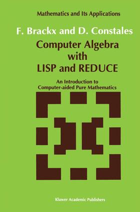 Constales / Brackx |  Computer Algebra with LISP and REDUCE | Buch |  Sack Fachmedien