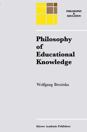 Brezinka |  Philosophy of Educational Knowledge | Buch |  Sack Fachmedien