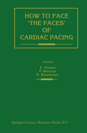 Andries / Brugada / Stroobandt |  How to Face 'The Faces' of Cardiac Pacing | Buch |  Sack Fachmedien