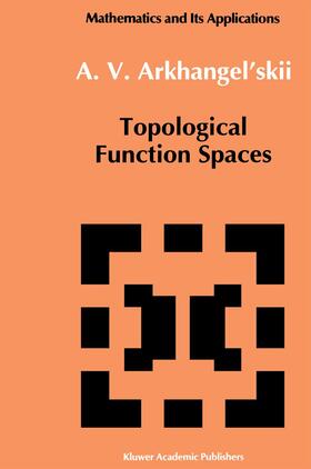 Arkhangel'skii |  Topological Function Spaces | Buch |  Sack Fachmedien