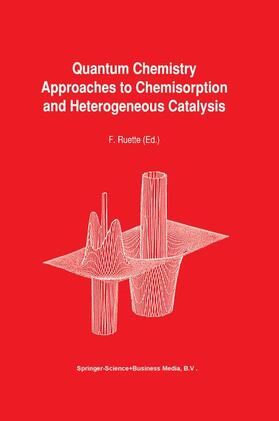 Ruette |  Quantum Chemistry Approaches to Chemisorption and Heterogeneous Catalysis | Buch |  Sack Fachmedien