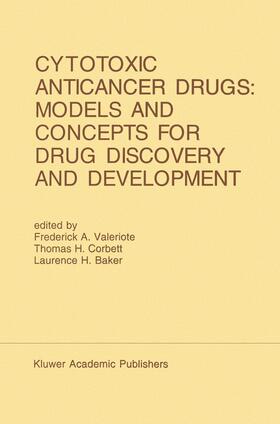 Valeriote / Baker / Corbett |  Cytotoxic Anticancer Drugs: Models and Concepts for Drug Discovery and Development | Buch |  Sack Fachmedien