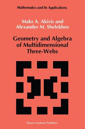 Shelekhov / Akivis |  Geometry and Algebra of Multidimensional Three-Webs | Buch |  Sack Fachmedien