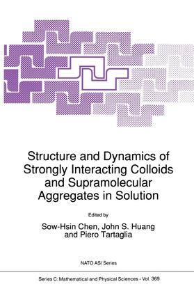 Huang / Tartaglia |  Structure and Dynamics of Strongly Interacting Colloids and Supramolecular Aggregates in Solution | Buch |  Sack Fachmedien