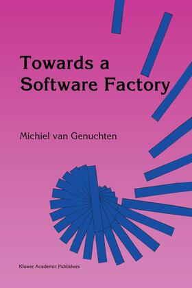 Van Genuchten |  Towards a Software Factory | Buch |  Sack Fachmedien