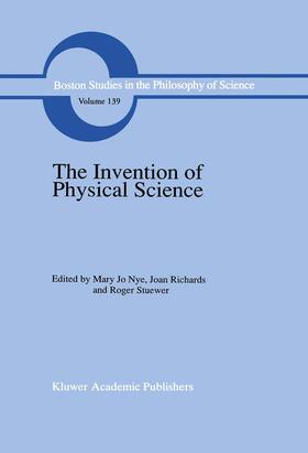 Nye / Stuewer / Richards |  The Invention of Physical Science | Buch |  Sack Fachmedien