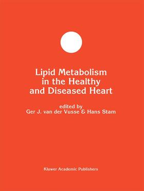 Stam / van der Vusse |  Lipid Metabolism in the Healthy and Disease Heart | Buch |  Sack Fachmedien