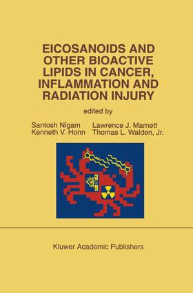 Nigam / Honn / Marnett |  Eicosanoids and Other Bioactive Lipids in Cancer, Inflammation and Radiation Injury | Buch |  Sack Fachmedien