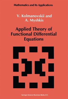 Myshkis / Kolmanovskii |  Applied Theory of Functional Differential Equations | Buch |  Sack Fachmedien