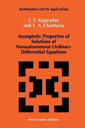 Chanturia / Kiguradze |  Asymptotic Properties of Solutions of Nonautonomous Ordinary Differential Equations | Buch |  Sack Fachmedien