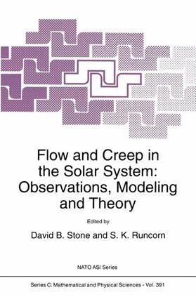 Stone / Runcorn |  Flow and Creep in the Solar System: Observations, Modeling and Theory | Buch |  Sack Fachmedien