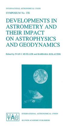 Kolaczek / Mueller |  Developments in Astrometry and Their Impact on Astrophysics and Geodynamics | Buch |  Sack Fachmedien
