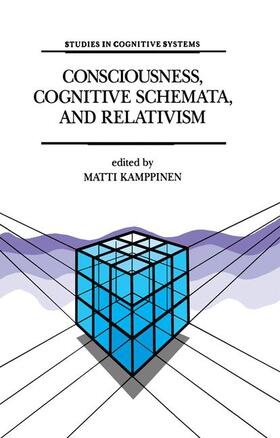 Kamppinen |  Consciousness, Cognitive Schemata, and Relativism | Buch |  Sack Fachmedien
