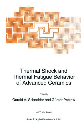 Petzow / Schneider | Thermal Shock and Thermal Fatigue Behavior of Advanced Ceramics | Buch | 978-0-7923-2361-7 | sack.de