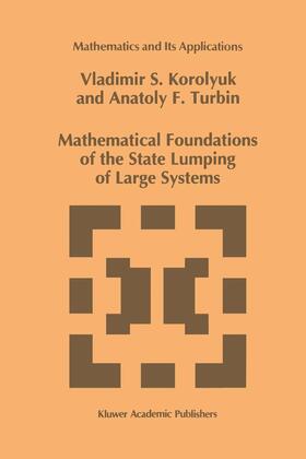 Turbin / Korolyuk |  Mathematical Foundations of the State Lumping of Large Systems | Buch |  Sack Fachmedien