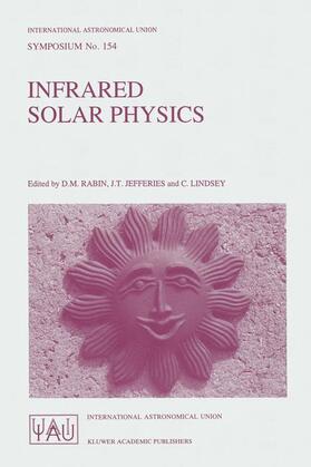 Rabin / Lindsey / Jefferies |  Infrared Solar Physics | Buch |  Sack Fachmedien