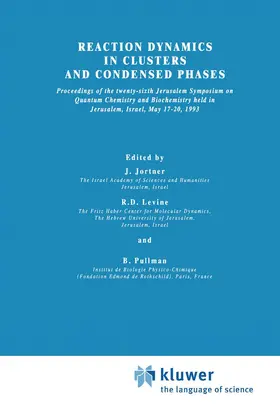 Jortner / Pullman / Levine |  Reaction Dynamics in Clusters and Condensed Phases | Buch |  Sack Fachmedien