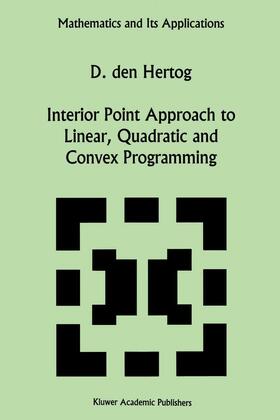 den Hertog |  Interior Point Approach to Linear, Quadratic and Convex Programming | Buch |  Sack Fachmedien