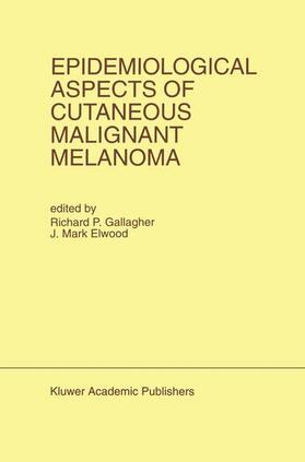 Gallagher / Elwood |  Epidemiological Aspects of Cutaneous Malignant Melanoma | Buch |  Sack Fachmedien