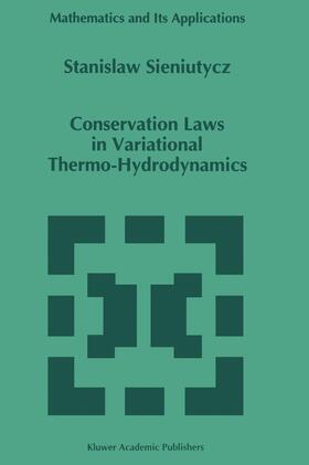 Sieniutycz |  Conservation Laws in Variational Thermo-Hydrodynamics | Buch |  Sack Fachmedien