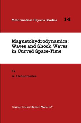 Lichnerowicz |  Magnetohydrodynamics: Waves and Shock Waves in Curved Space-Time | Buch |  Sack Fachmedien