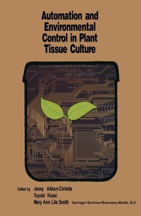 Aitken-Christie / Smith / Kozai |  Automation and environmental control in plant tissue culture | Buch |  Sack Fachmedien