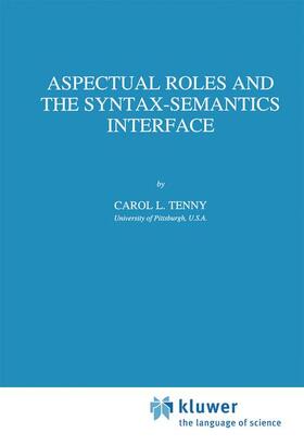 Tenny |  Aspectual Roles and the Syntax-Semantics Interface | Buch |  Sack Fachmedien