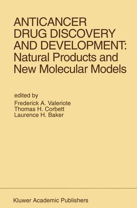 Valeriote / Baker / Corbett |  Anticancer Drug Discovery and Development: Natural Products and New Molecular Models | Buch |  Sack Fachmedien