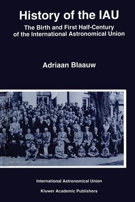 Blaauw |  History of the IAU | Buch |  Sack Fachmedien